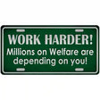 Work Harder Metal Novelty License Plate 24" x 12" (LLP)