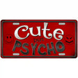 Cute But Psycho Metal Novelty License Plate 24" x 12" (LLP)