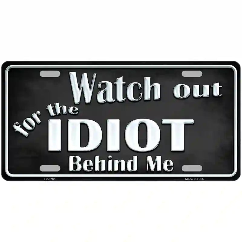 Watch Out Behind Me Metal Novelty License Plate 24" x 12" (LLP)