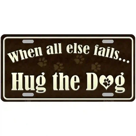 Hug The Dog Metal Novelty License Plate 24" x 12" (LLP)