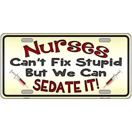 Nurses Sedate It Metal Novelty License Plate 24" x 12" (LLP)