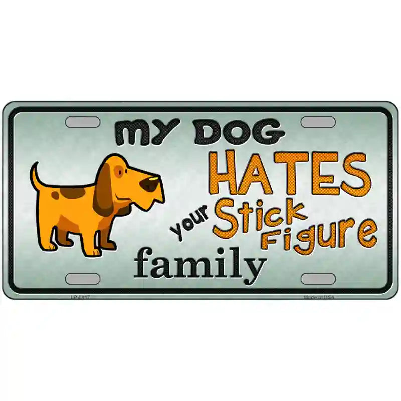 My Dog Hates Metal Novelty License Plate 24" x 12" (LLP)