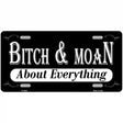 Bitch And Moan Metal Novelty License Plate 24" x 12" (LLP)