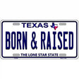 Born and Raised Texas Novelty Metal License Plate 24" x 12" (LLP)