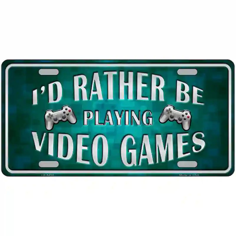 Rather Play Video Games Novelty Metal License Plate 24" x 12" (LLP)