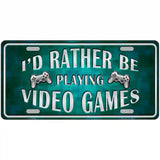 Rather Play Video Games Novelty Metal License Plate 24" x 12" (LLP)