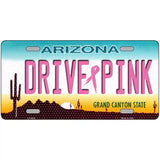 Drive Pink Arizona Novelty Metal License Plate 24" x 12" (LLP)