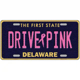 Drive Pink Delaware Novelty Metal License Plate 24" x 12" (LLP)