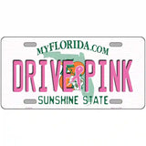 Drive Pink Florida Novelty Metal License Plate 24" x 12" (LLP)