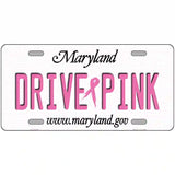 Drive Pink Maryland Novelty Metal License Plate 24" x 12" (LLP)