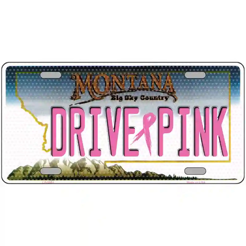 Drive Pink Montana Novelty Metal License Plate 24" x 12" (LLP)