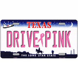 Drive Pink Texas Novelty Metal License Plate 24" x 12" (LLP)