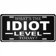 Idiot Level Metal Novelty License Plate 24" x 12" (LLP)