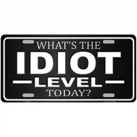 Idiot Level Metal Novelty License Plate 24" x 12" (LLP)