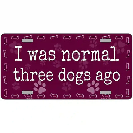 Three Dogs Ago Novelty Metal License Plate 24" x 12" (LLP)