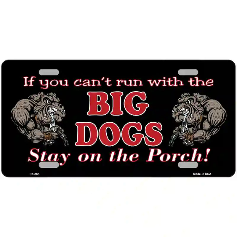 Big Dogs Black Metal Novelty License Plate 12" x 6" (LP)