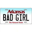 Bad Girl Arkansas Metal Novelty License Plate 12" x 6" (LP)