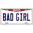 Bad Girl Ohio Metal Novelty License Plate 12" x 6" (LP)