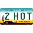 2 Hot Arizona Novelty Metal License Plate 12" x 6" (LP)