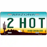 2 Hot Arizona Novelty Metal License Plate 12" x 6" (LP)