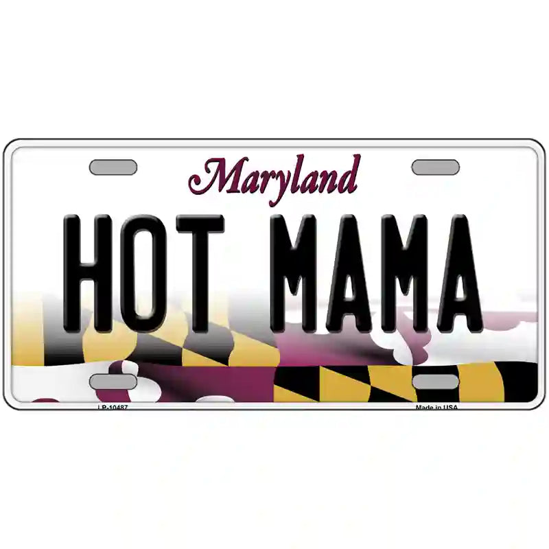 Hot Mama Maryland Metal Novelty License Plate 12" x 6" (LP)