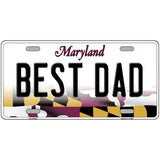 Best Dad Maryland Metal Novelty License Plate 12" x 6" (LP)