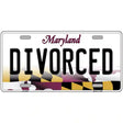 Divorced Maryland Metal Novelty License Plate 12" x 6" (LP)