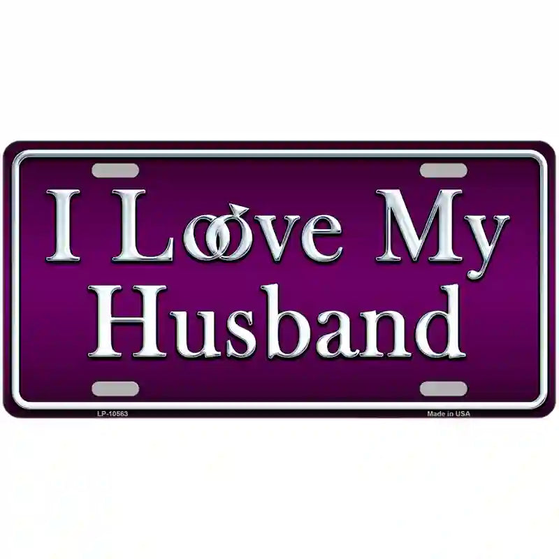 I Love My Husband Metal Novelty License Plate 12" x 6" (LP)