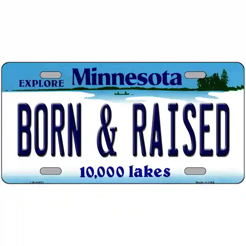 Born and Raised Minnesota State Novelty License Plate 12" x 6" (LP)