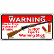 Do Not Expect A Warning Shot Novelty License Plate 12" x 6" (LP)