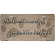 If Love Could Have Saved You Novelty License Plate 12" x 6" (LP)