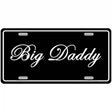 Big Daddy Novelty License Plate 12" x 6" (LP)