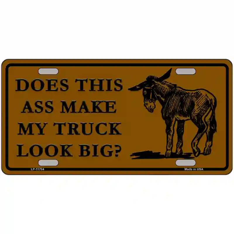 Does This Ass Novelty License Plate 12" x 6" (LP)