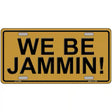 We Be Jammin Novelty License Plate 12" x 6" (LP)