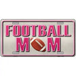 Football Mom Novelty Metal License Plate 12" x 6" (LP)