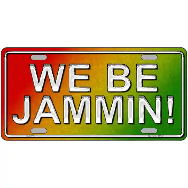 We Be Jammin Novelty License Plate LP-11763 12" x 6" (LP)