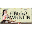 Hello Sweetie Vintage Pinup Novelty License Plate 12" x 6" (LP)