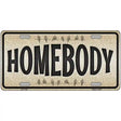 Homebody Novelty License Plate 12" x 6" (LP)