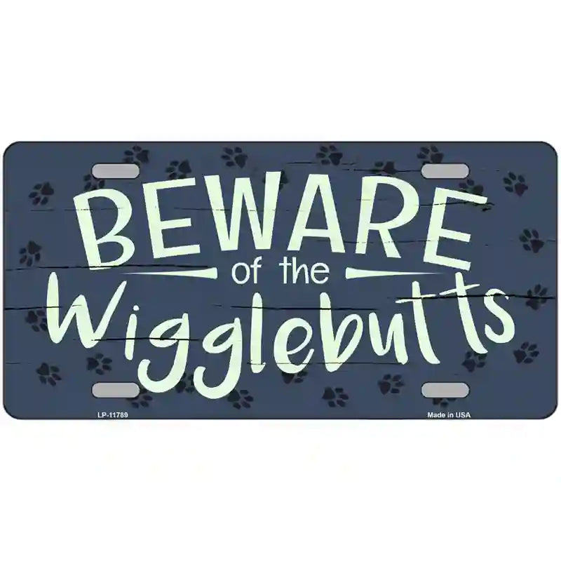 Beware of the Wigglebutts Novelty License Plate 12" x 6" (LP)