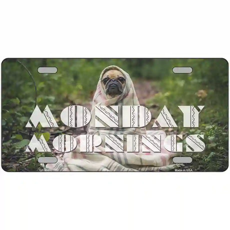 Monday Mornings Novelty Metal License Plate 12" x 6" (LP)