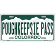 Poughkeepsie Pass Colorado Novelty Metal License Plate 12" x 6" (LP)