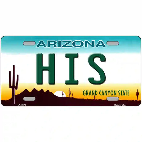 His Arizona Novelty Metal License Plate 12" x 6" (LP)