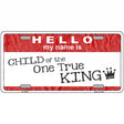 One True King Novelty Metal License Plate 12" x 6" (LP)