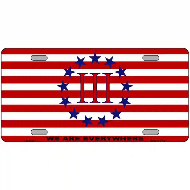 We Are Everywhere 3 Percent Novelty Metal License Plate Tag 12" x 6" (LP)