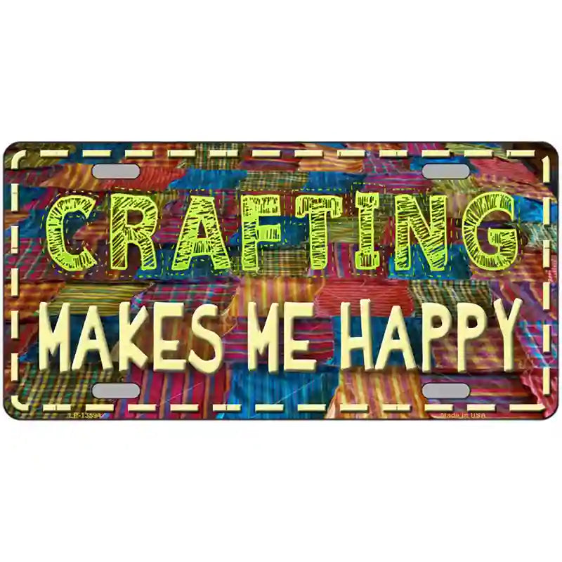 Crafting Makes Me Happy Novelty Metal License Plate Tag 12" x 6" (LP)