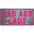 Bad Ass Lady Novelty Metal License Plate Tag 12" x 6" (LP)