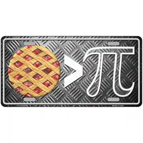 Pie Greater Than Pi Novelty Metal License Plate Tag 12" x 6" (LP)