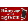 Hang Up and Drive Novelty Metal License Plate Tag 12" x 6" (LP)