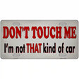 Dont Touch Me Novelty Metal License Plate Tag 12" x 6" (LP)