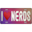 I Love Nerds Novelty Metal License Plate Tag 12" x 6" (LP)